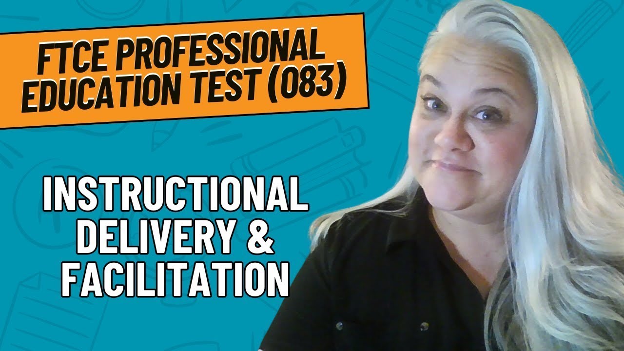 Practice Questions for Instructional Delivery & Facilitation | FTCE Professional Education Test 083