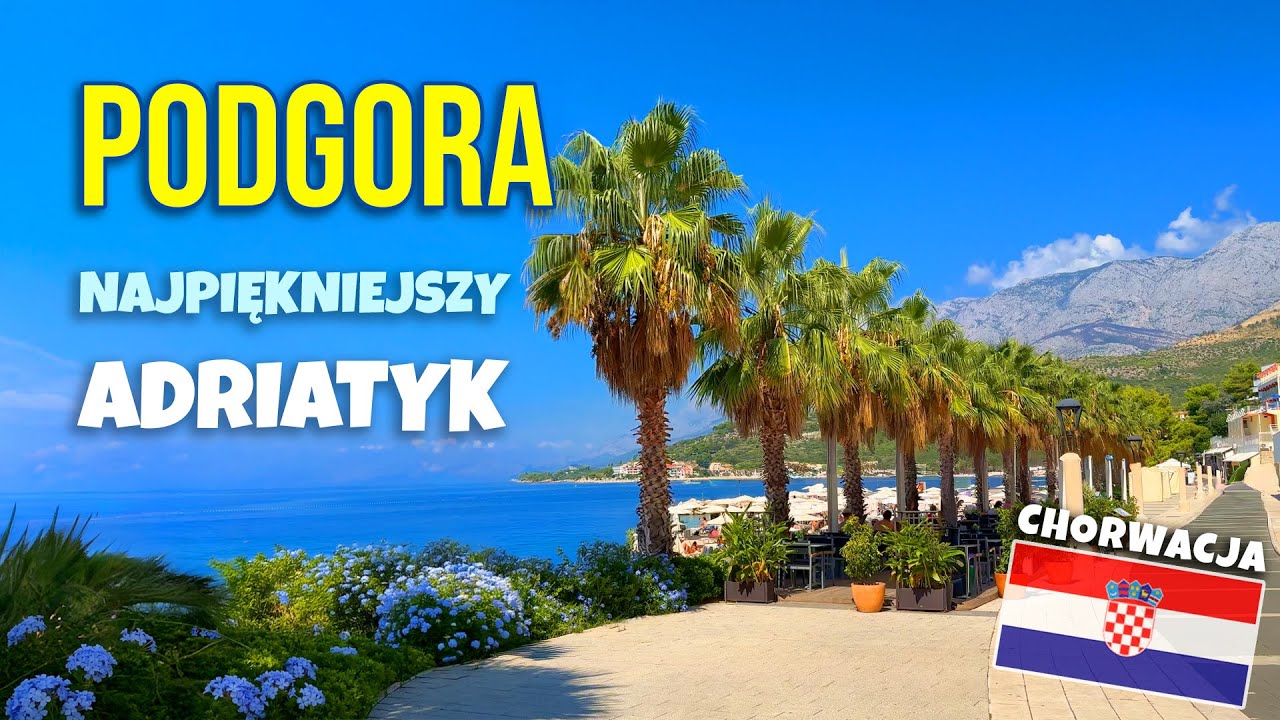 Czy Podgora to najlepsze miejsce na wakacje w Chorwacji?
