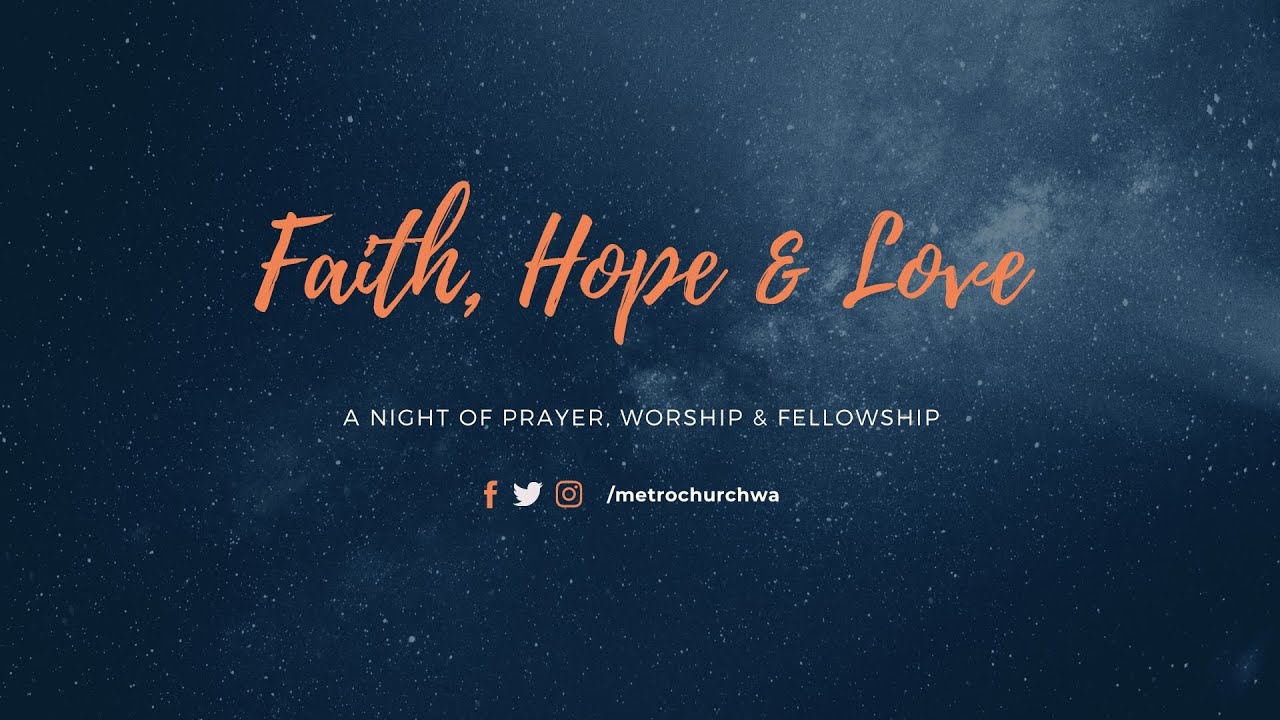 Faith, Hope & Love - metrochurch Online