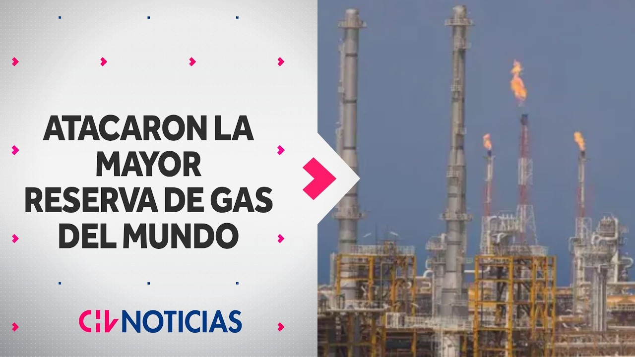 Israel atacó la mayor reserva de gas del mundo ubicada en Irán - CHV Noticias