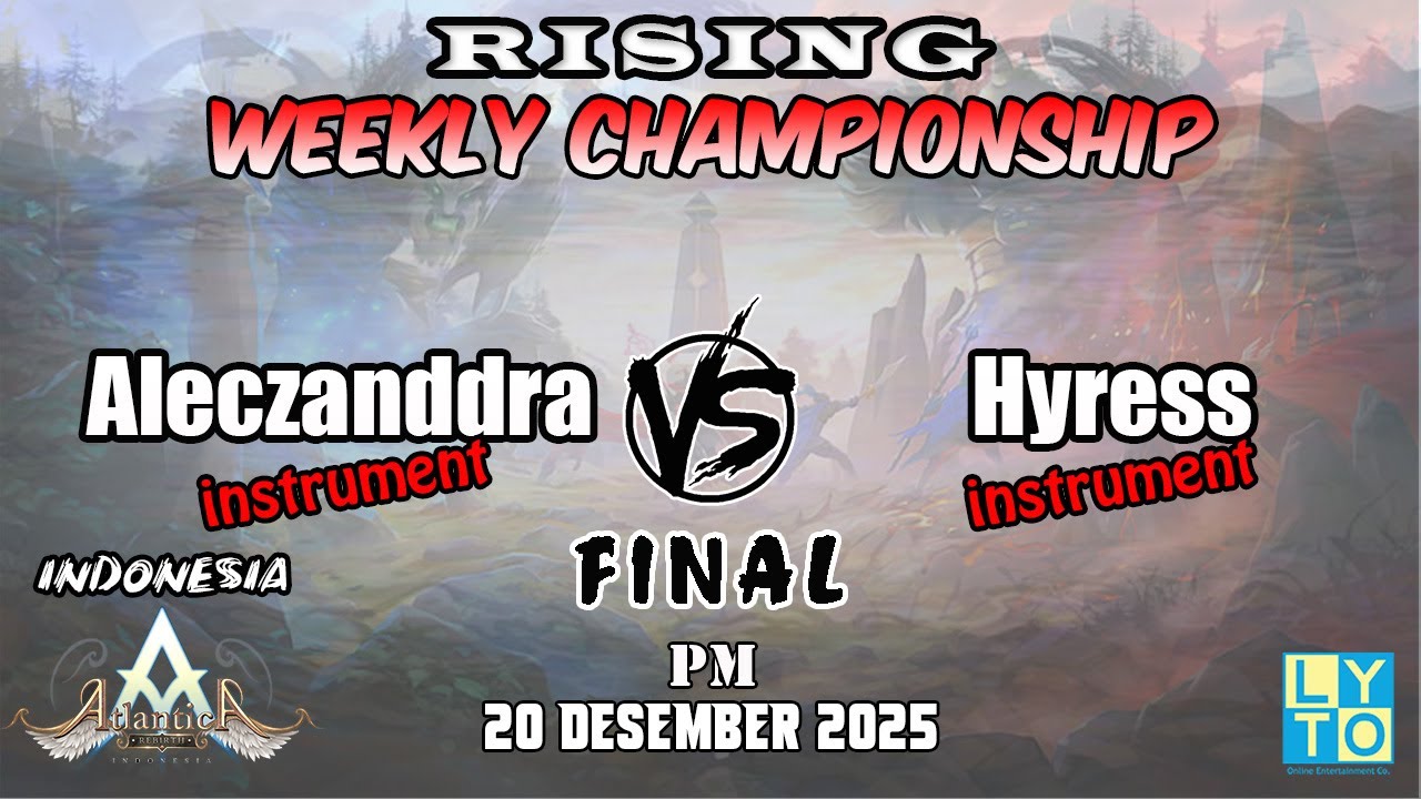 Final Aleczanddra vs Hyress Rising PM Weekly 20 Desember 2025 | Atlantica Rebirth Indonesia