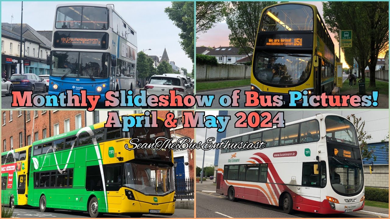 Monthly Slideshow of Bus Pictures! - Part 62 (April & May 2024)
