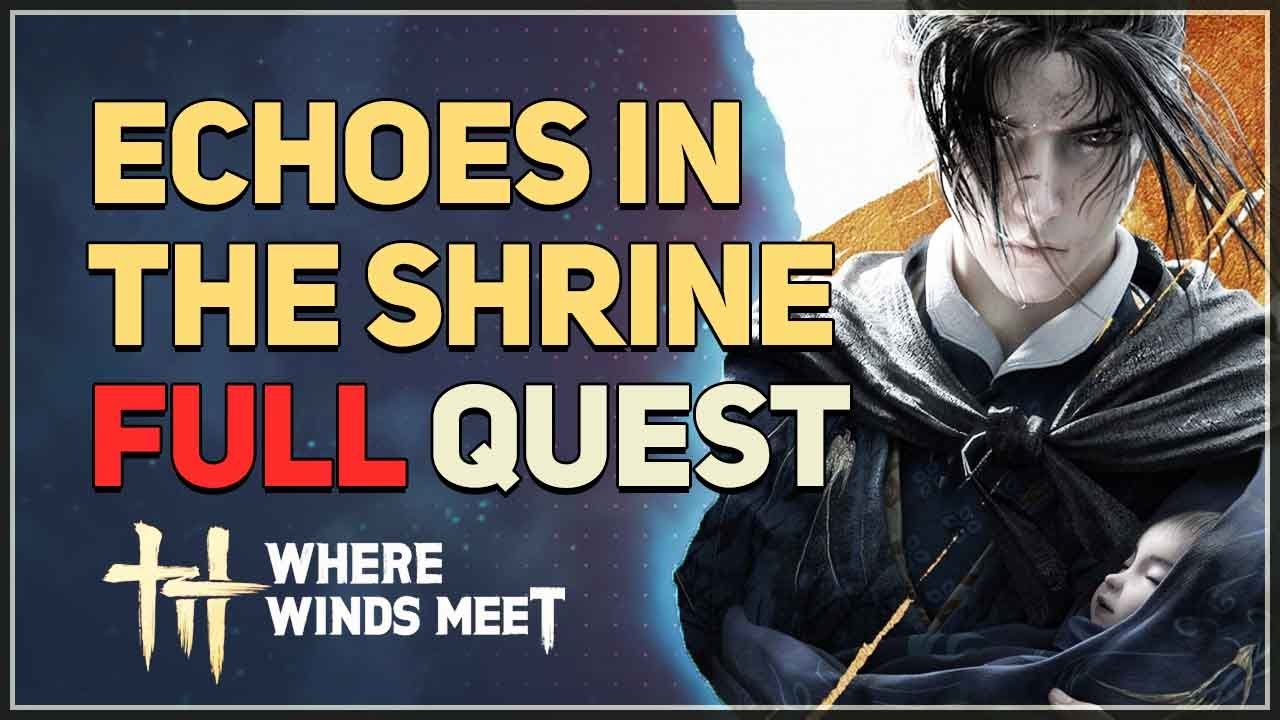Echoes in the Shrine Where Winds Meet