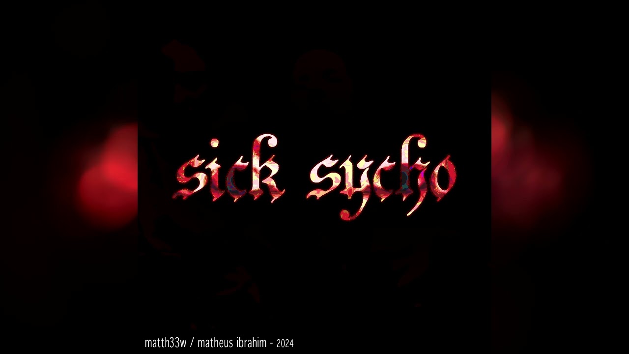 Matth33w - Sick Sycho