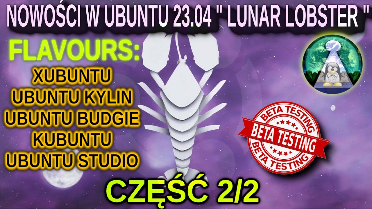 Cz2 Wszystkie smaki Ubuntu 23.04 BETA  Kubuntu Ubuntu Budgie Xubuntu Ubuntu Kylin Ubuntu Studio
