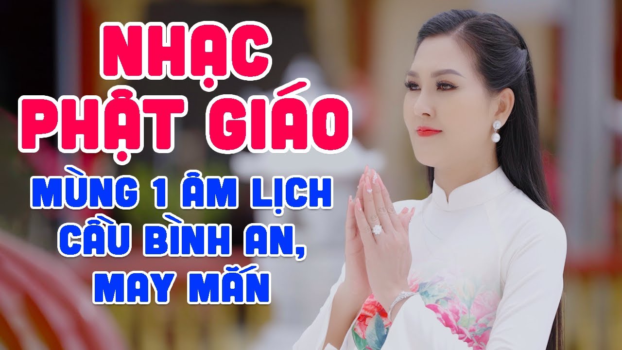 Mùng 1 Âm Lịch Cầu Bình An, May Mắn - Hoa Hậu Kim Thoa Hát Nhạc Phật Giáo Hay Nhất