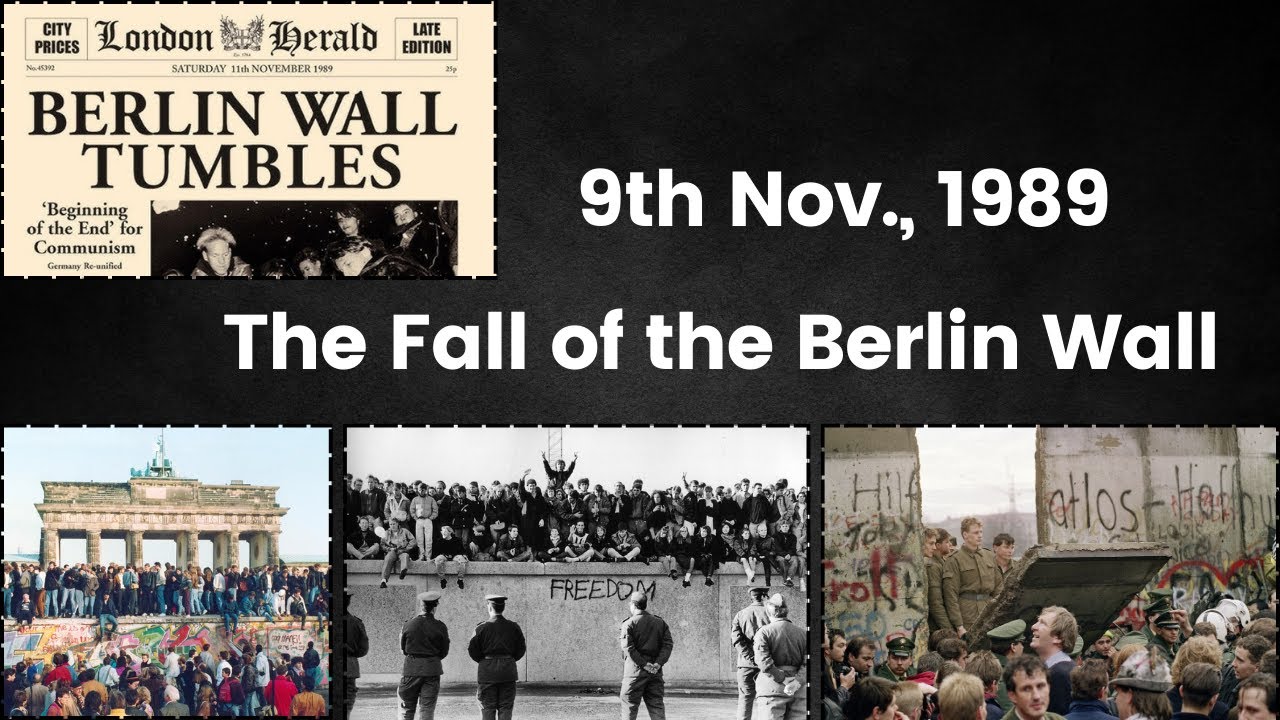 9th Nov 1989, The Fall of the Berlin Wall: Explained