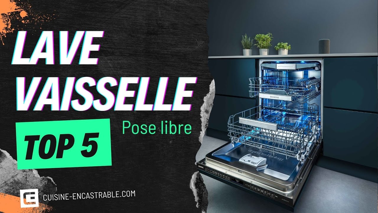 Top 5 des Lave-vaisselles pose libre [Guide d'achat 2026]