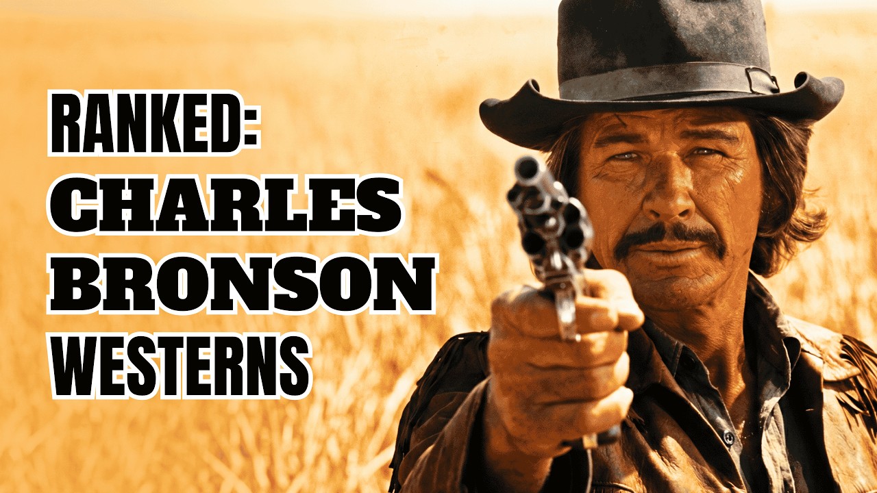Top 10 Charles Bronson Westerns (Ranked)