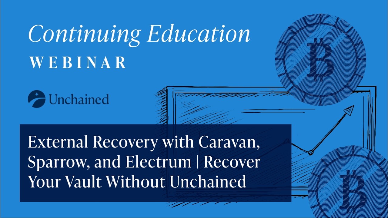 External Recovery with Caravan, Sparrow, and Electrum | Recover Your Vault Without Unchained
