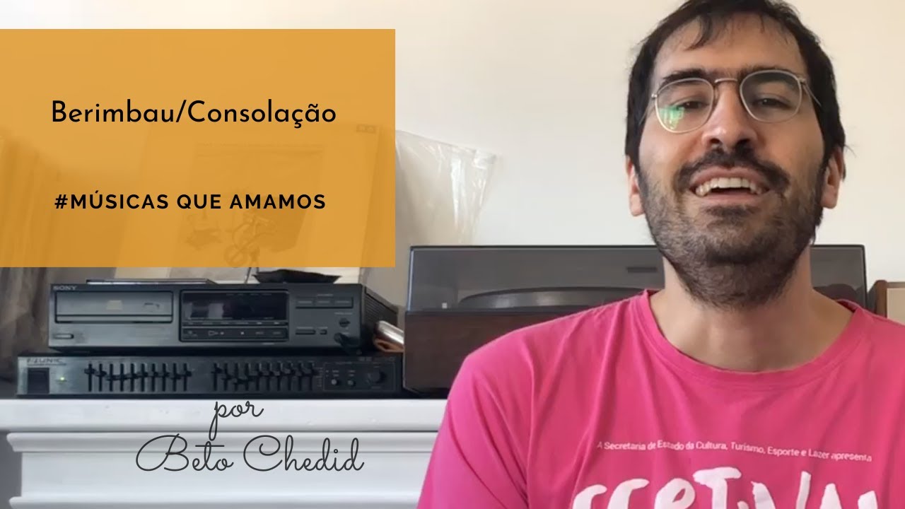 MQA #62 - como tocar Berimbau/Consolação, de B. Powell e V. de Moraes, por Beto Chedid(YouTube)