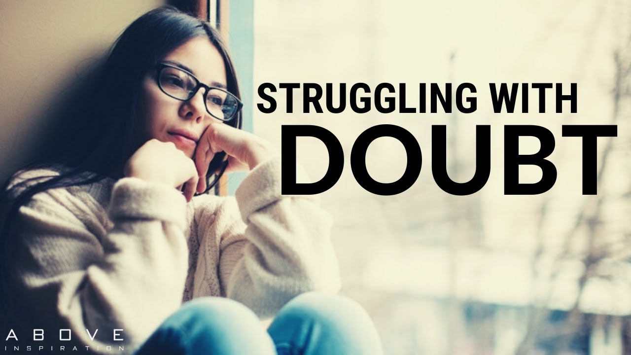 STRUGGLING WITH DOUBT | Trust God Even If You Don&rsquo;t Understand - Inspirational & Motivational Video