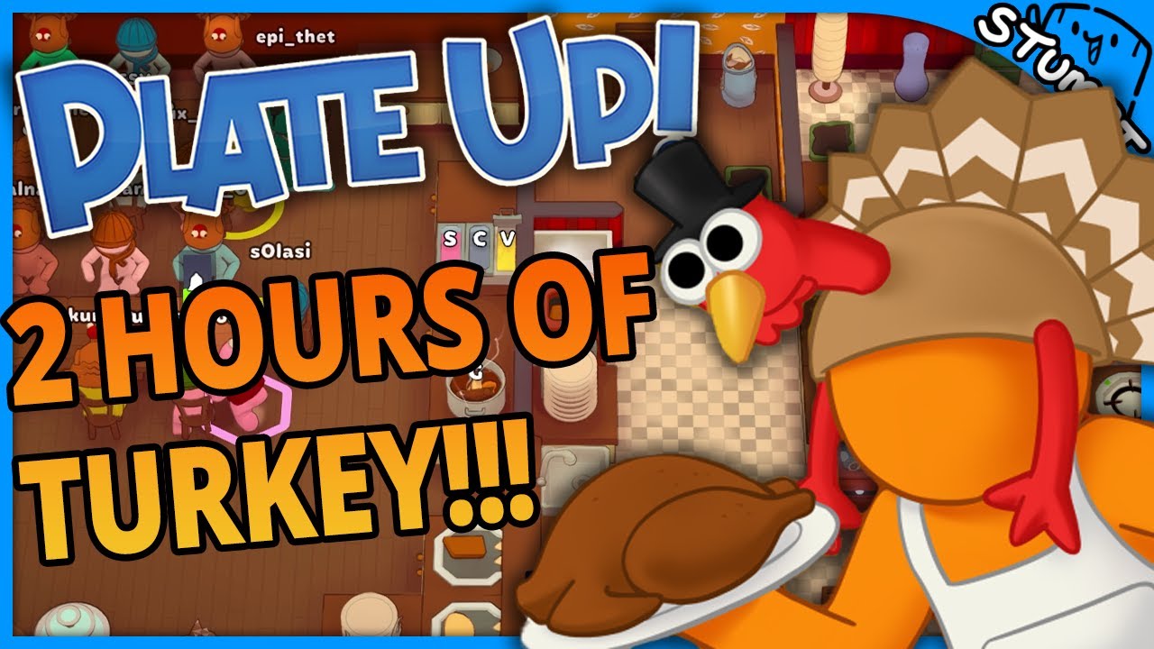 2-HOURS OF TURKEY! - Plate Up