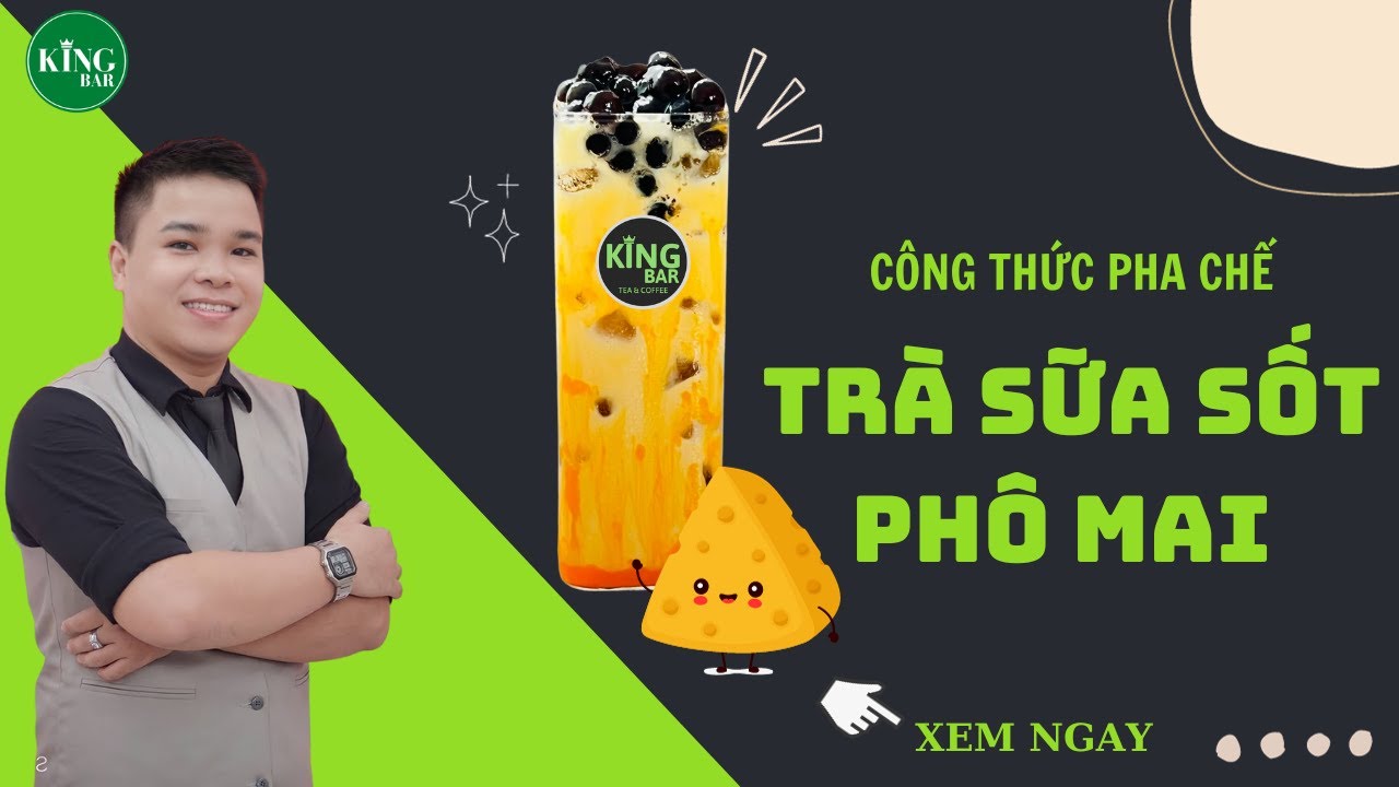 TRÀ SỮA SỐT PHÔ MAI [BÀI 49] - TRUNG TÂM PHA CHẾ KINGBAR