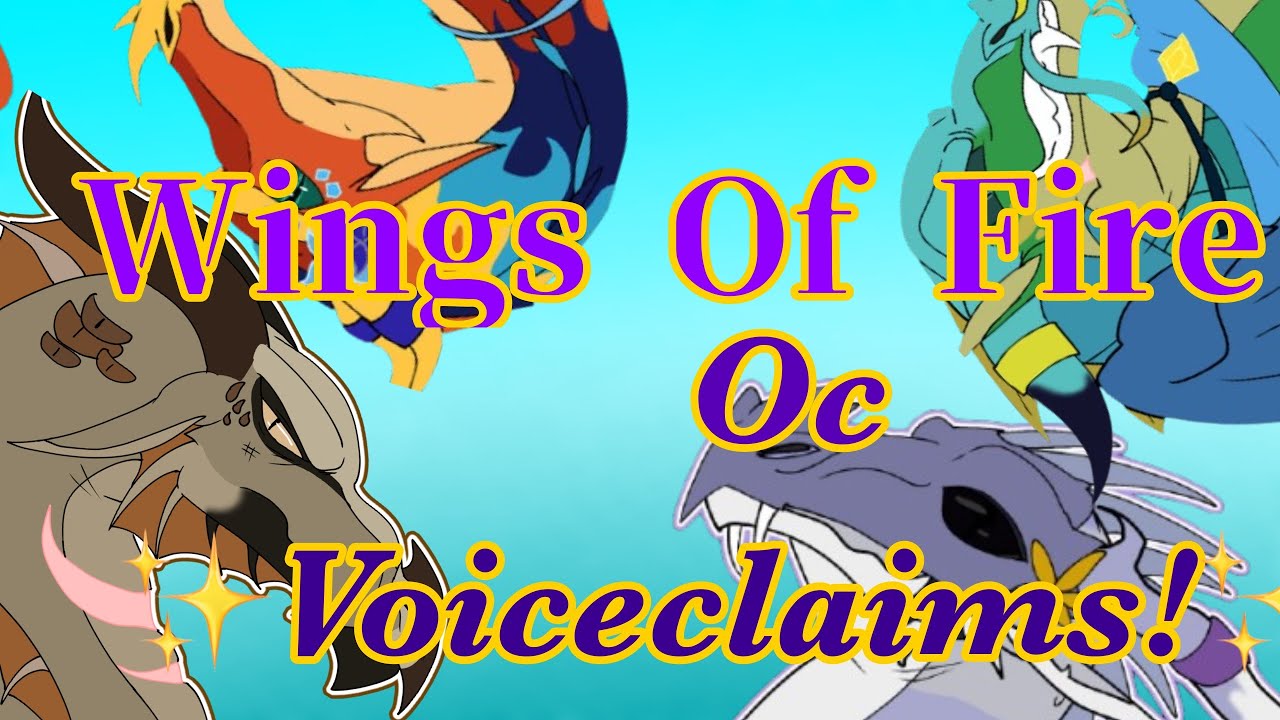 Wings Of Fire Oc VOICECLAIMS!!!!/ Part One