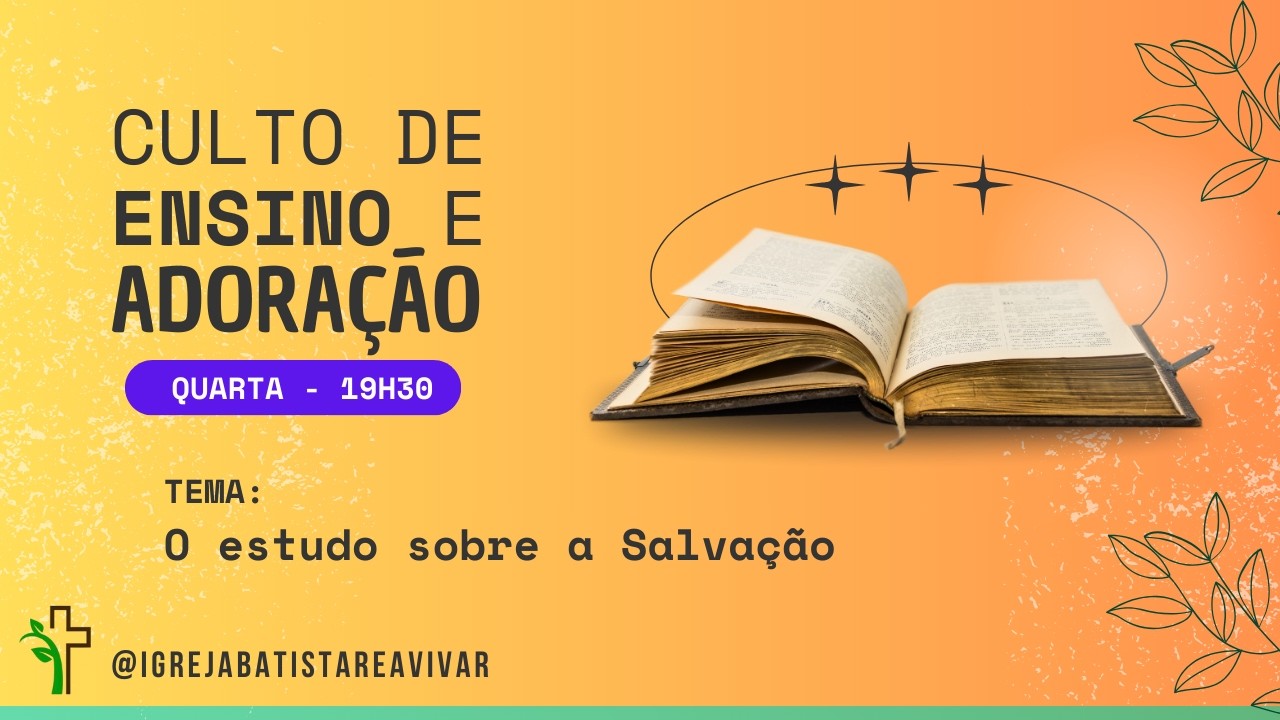 Culto de Ensino e Adoração - Estudo sobre a Salvação (PARTE V)