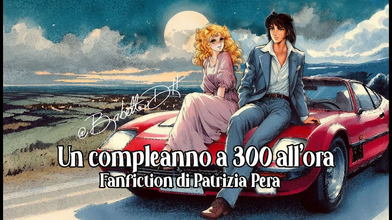 Candy e Terry |Fanfics|One shot Un compleanno a 300 all’ora_di Patrizia Pera #candycandy #Fanfics