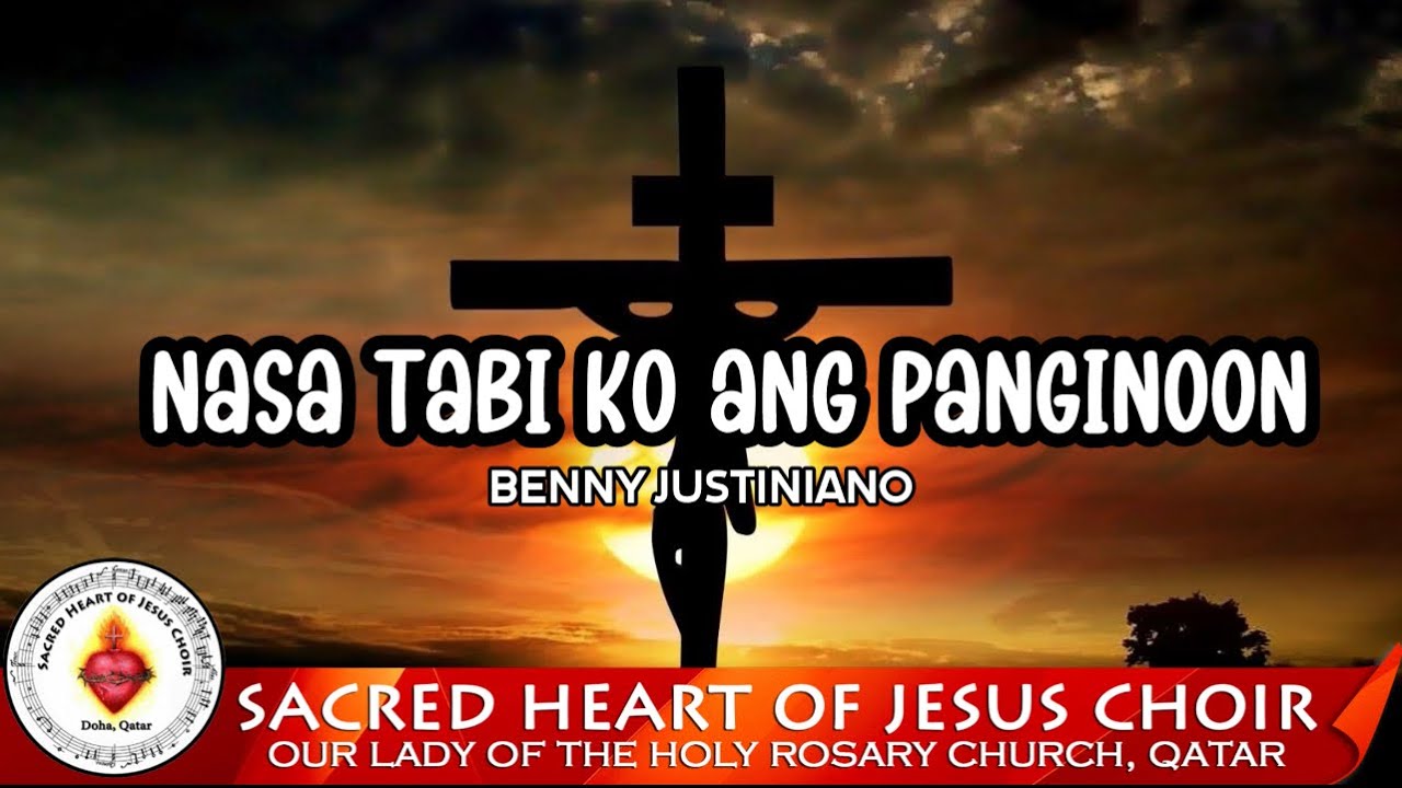 Nasa Tabi Ko Ang Panginoon Salmo 139 - Benny Justiniano- Sacred Heart of Jesus Choir Doha, Qatar