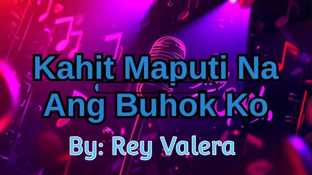 Kahit Maputi Na Ang Buhok Ko - Rey Valera (KARAOKE)