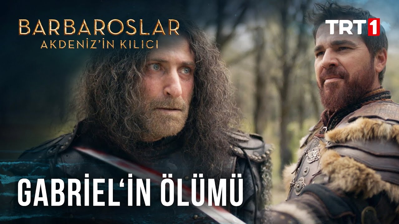 Gabriel'in Sonu! - Barbaroslar Akdeniz’in Kılıcı 29. Bölüm