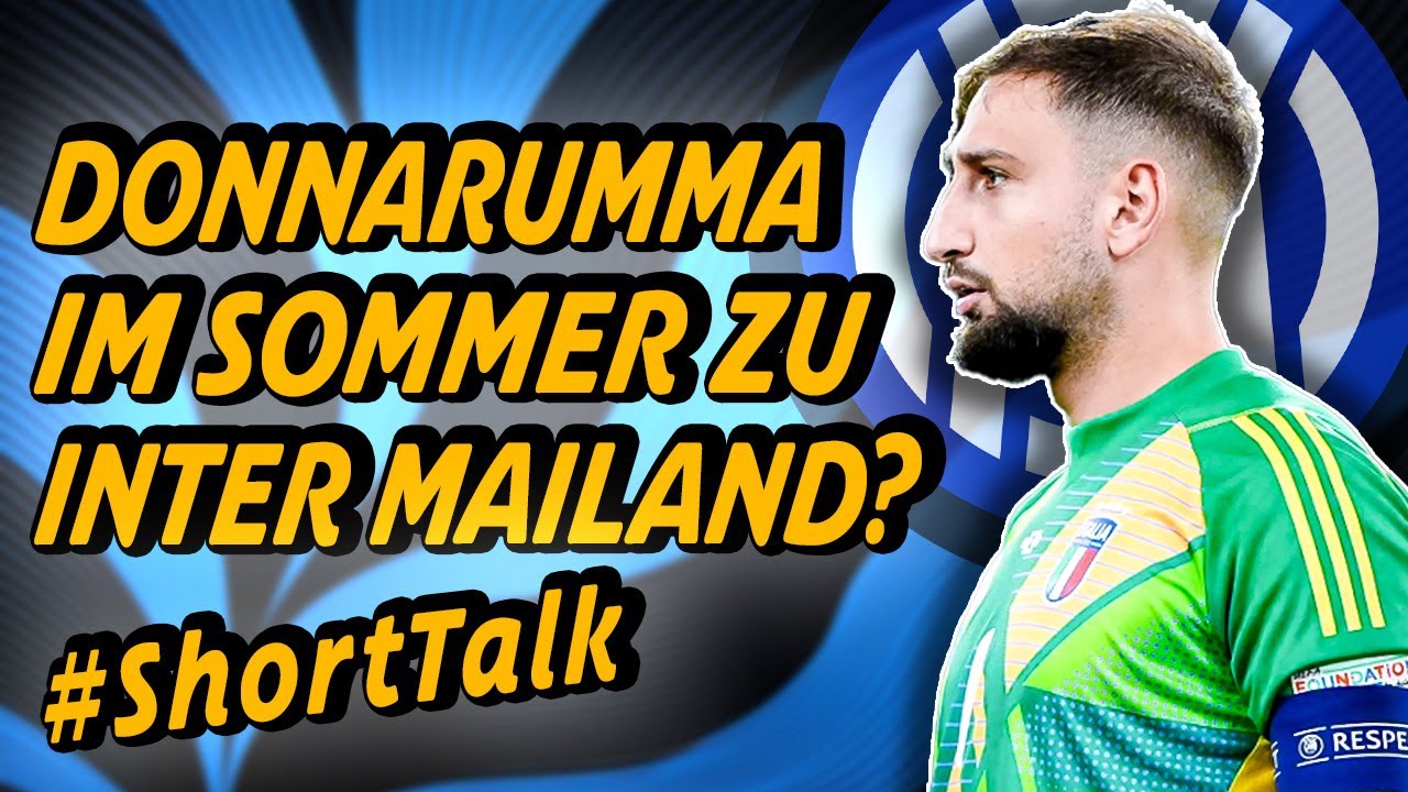 Gianluigi Donnarumma als Yann Sommer Ersatz? | Sven Mislintat & sein Absturz | PSG`s Zukunft