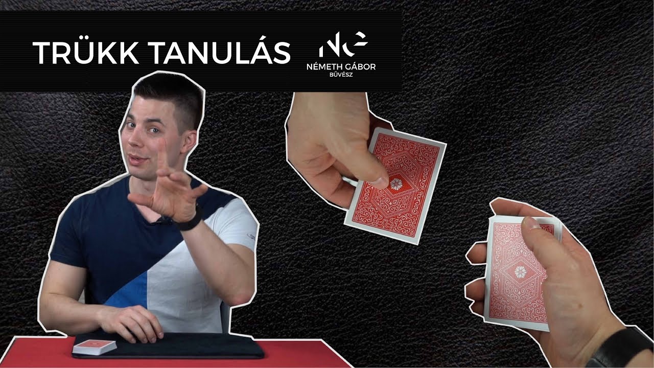 Trükk Tanulás - Kártyatrükk kezdőknek  (Németh Gábor bűvész)