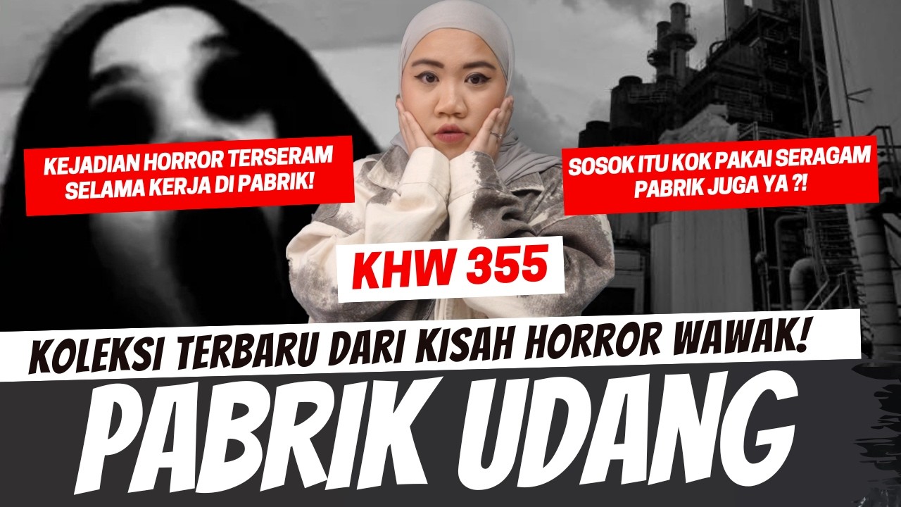 PABRIK UDANG - KHW PART 355