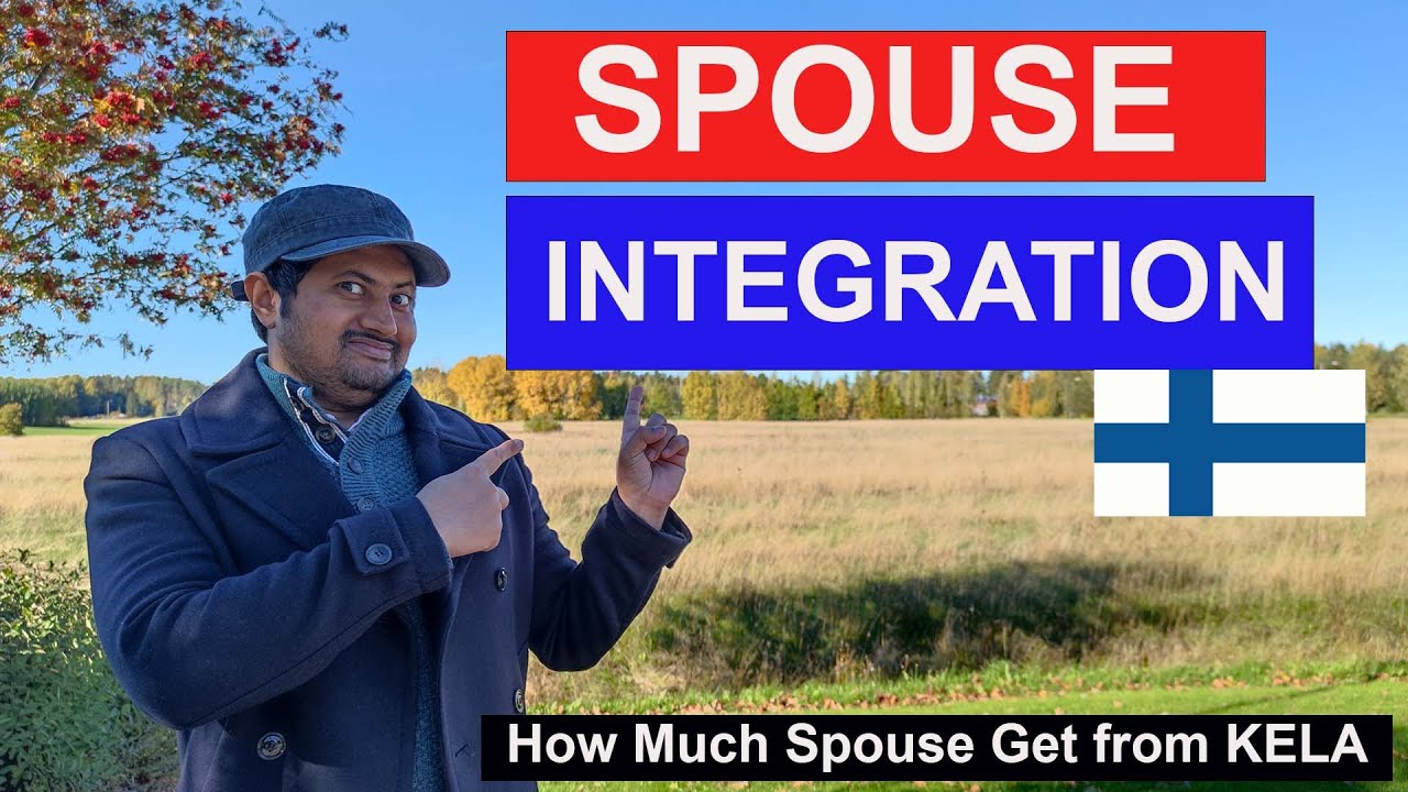Spouse Integration System in Finland - Financial Benefits from Government [English]