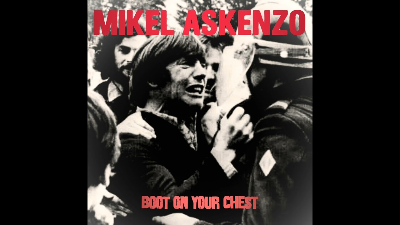 BOOT ON YOUR CHEST  - MIKEL ASKENZO (2026)