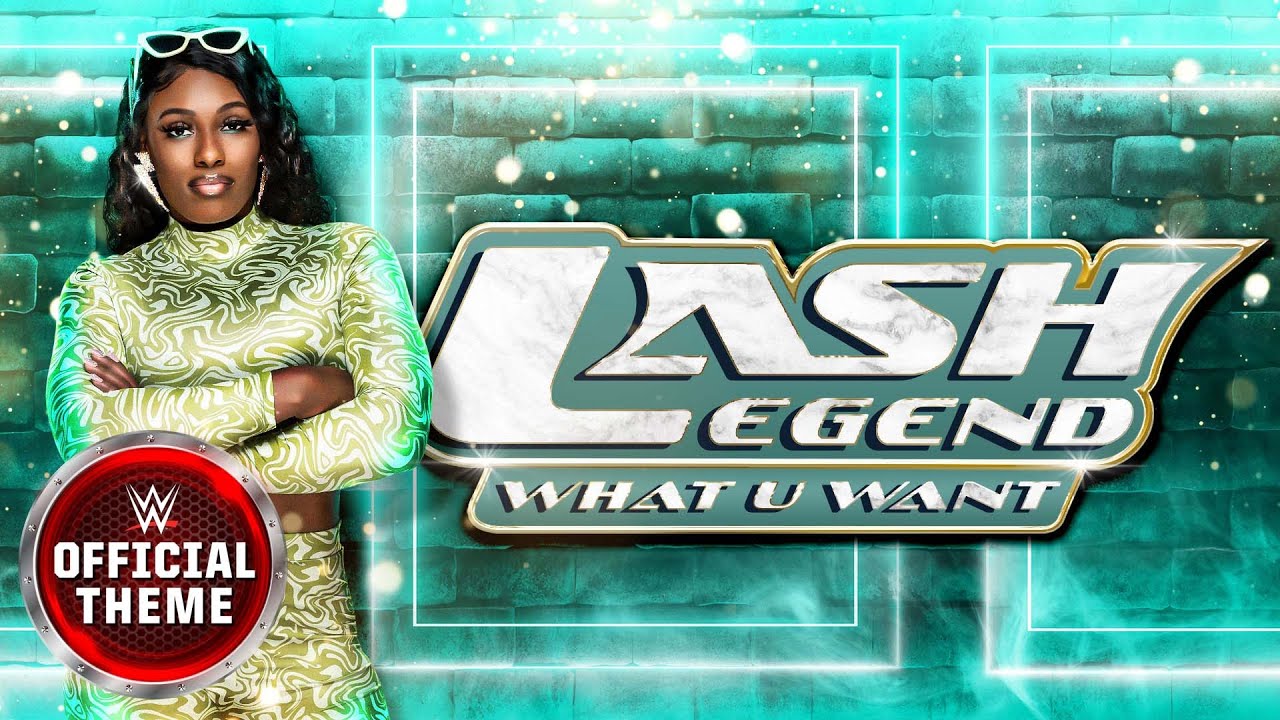 Lash Legend &ndash; What U Want (Entrance Theme)
