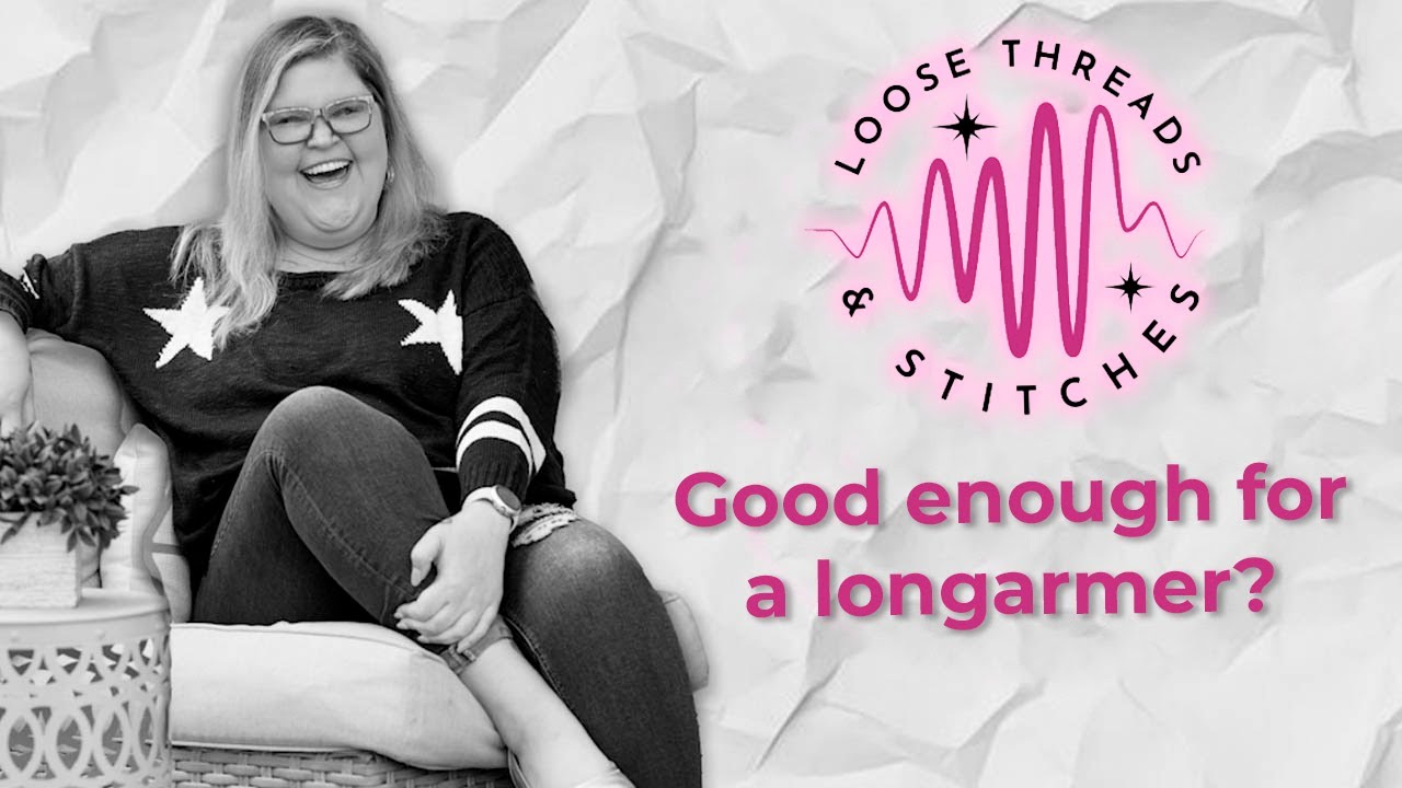 EP: 010 Is My Quilt Good Enough for a Longarmer?&rdquo; (Let&rsquo;s Talk Truth + Tips!) ❤️🤔📈