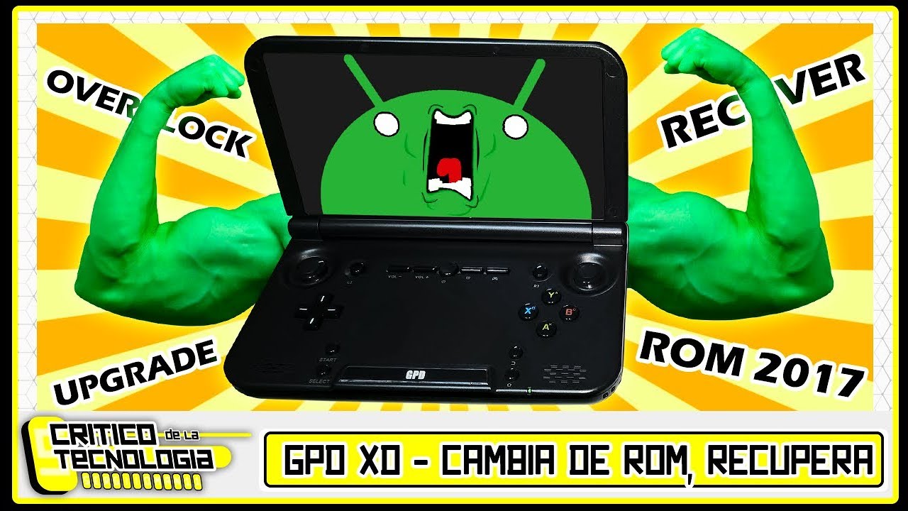 GPD XD - Cambio de ROM, Root, Recuperación (TUTORIAL 2017)