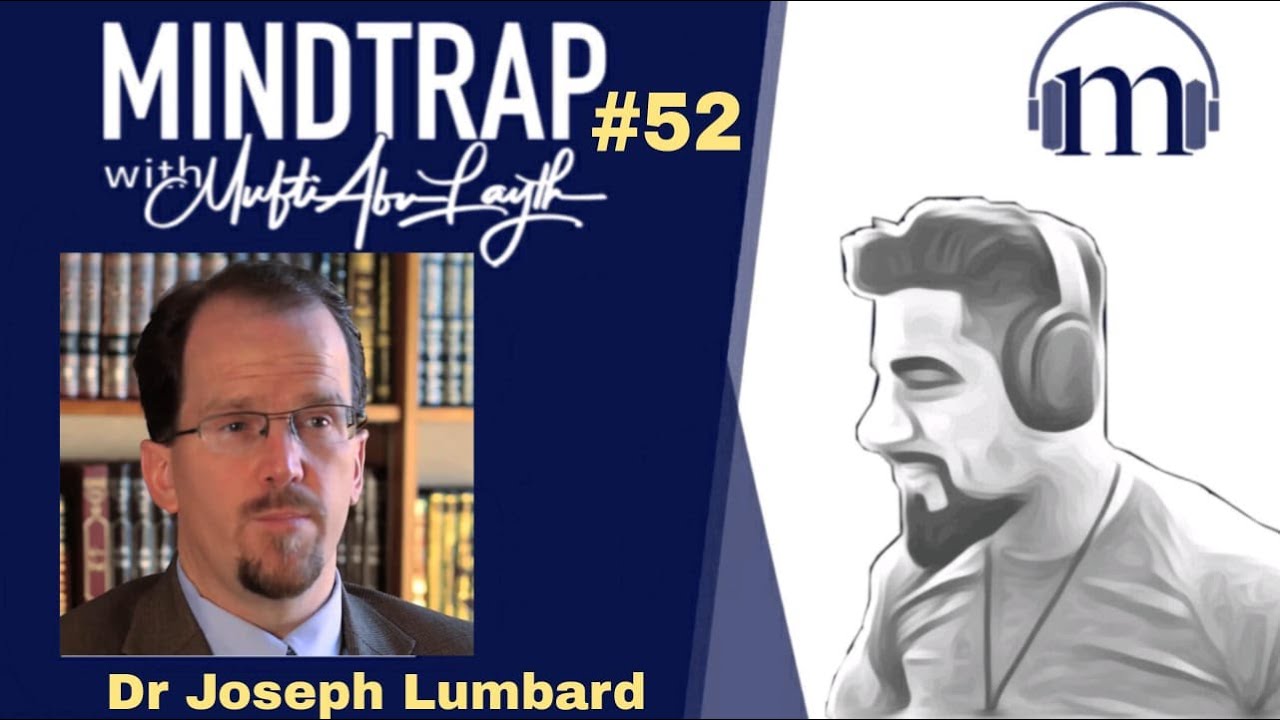 Dr Joseph Lumbard | Stonewalled Academia, Stemmatology & the Study Quran | MindTrap #52 | MALM