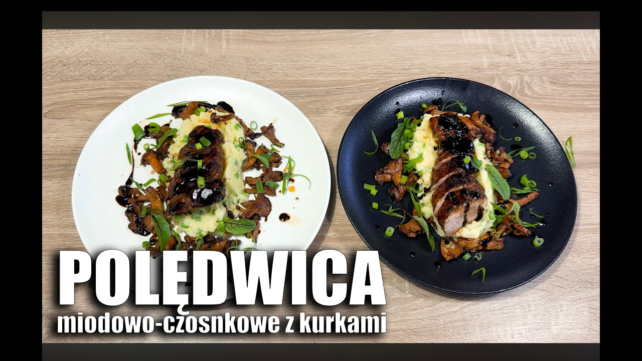 POLĘDWICZKI MIODOWO-CZOSNKOWE Z KURKAMI