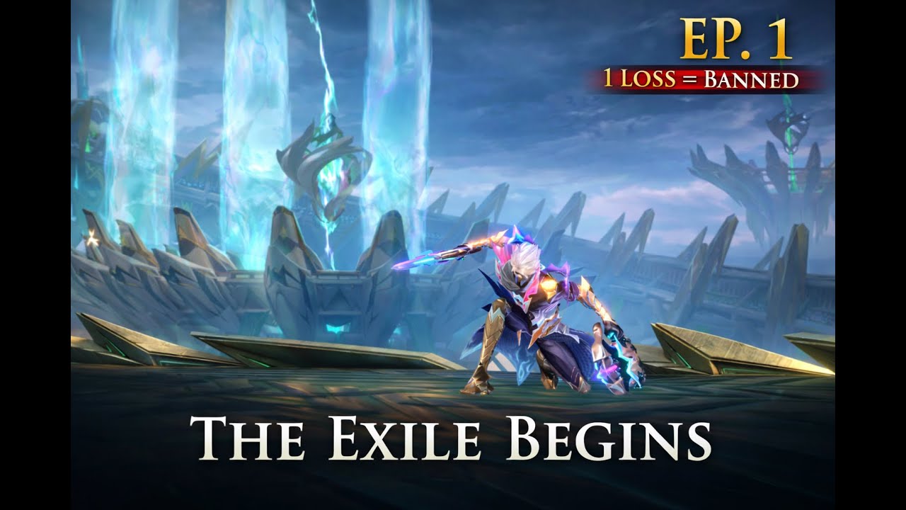 The Exile Begins. (1 LOSS = BANNED)