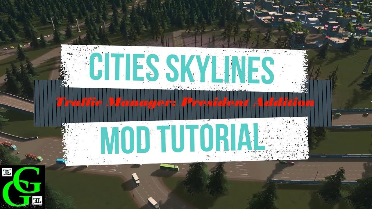 Cities: Skylines Mod Tutorial  - Traffic Manager: President Edition