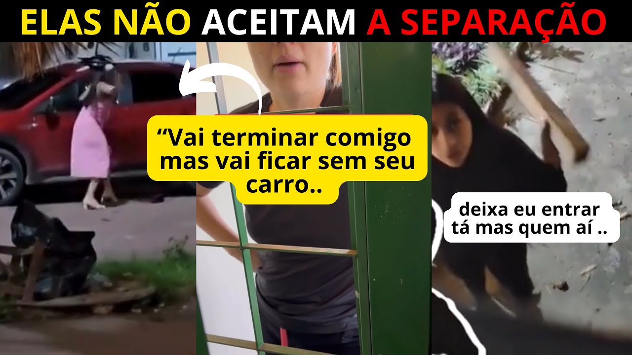 Quando o Homem terminar￼, mas elas não aceita o fim.. não deixam o homem viver a vida em paz 