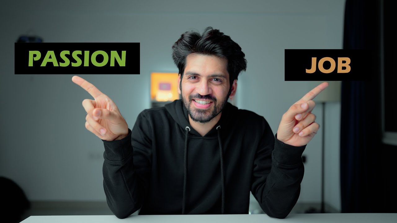 Job Vs Passion - Which one to choose?