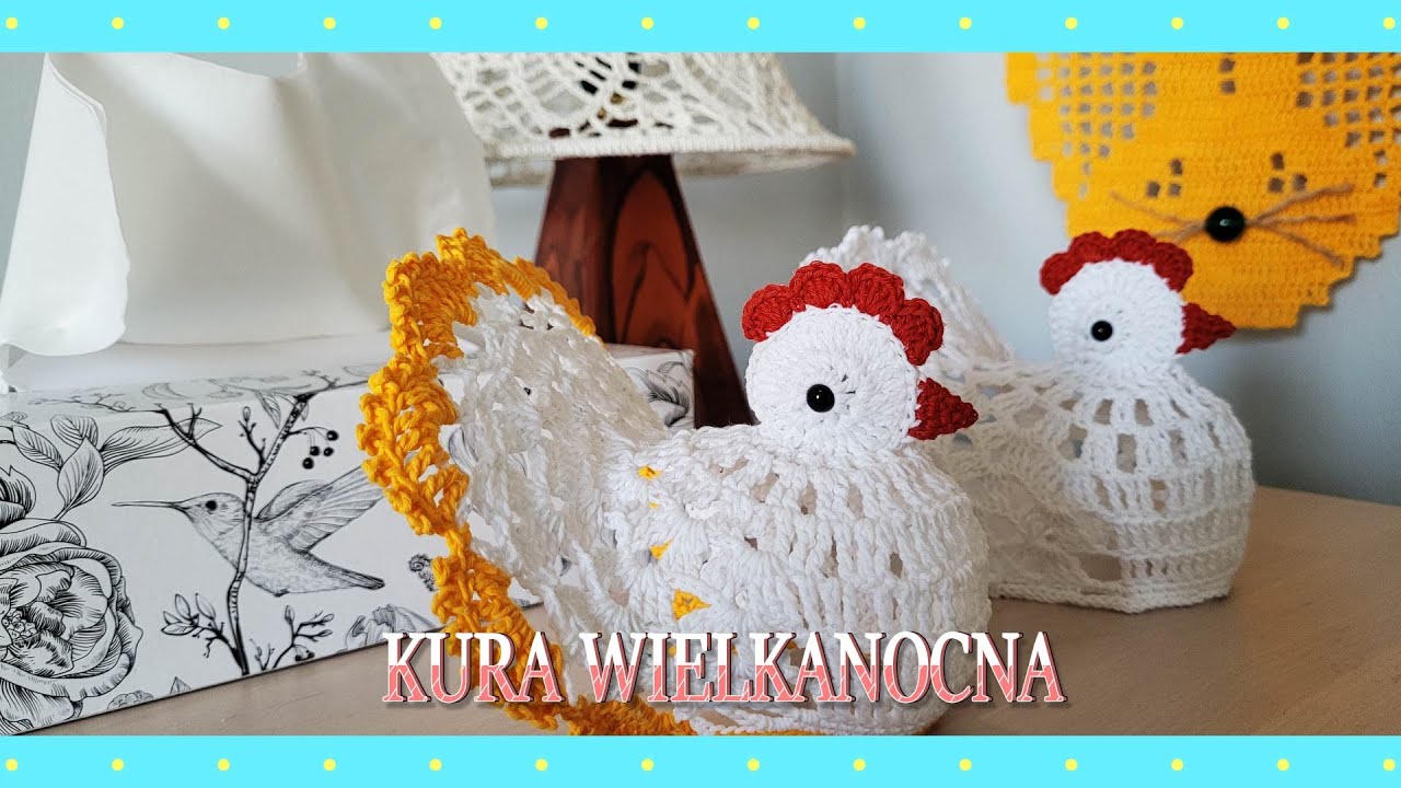 Wielkanocna kura - ozdoba krok po kroku na szydełku