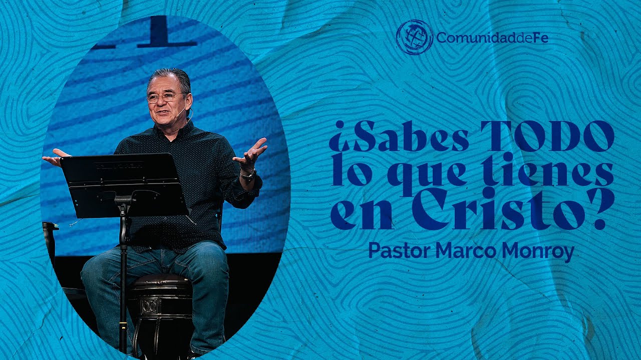 Lo Que Tienes ‘En Cristo’ – Parte 1