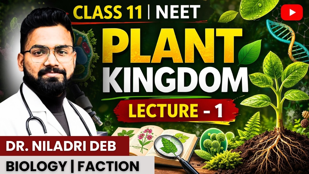 Plant Kingdom Lecture 1: System of Classification (NEET / Class 11 Biology) | Niladri Sir, FACTION