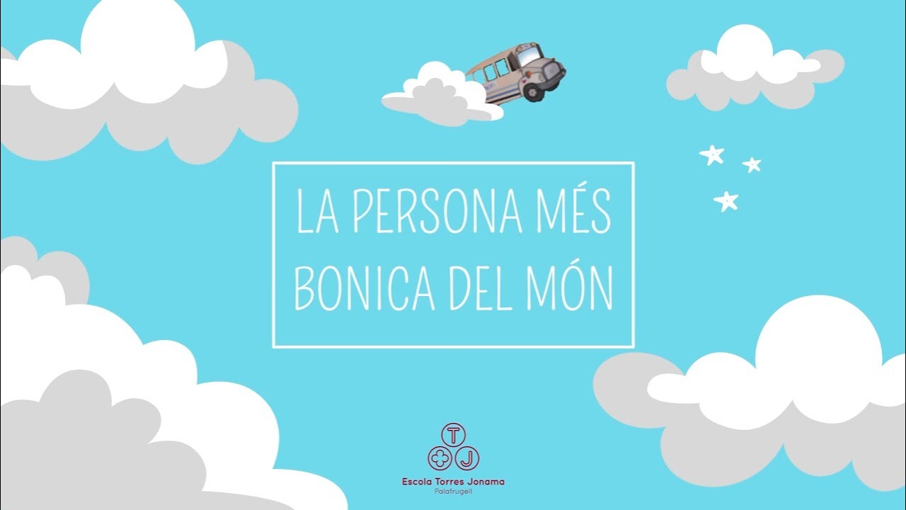 La persona més bonica del món. Escola Torres Jonama (Palafrugell).