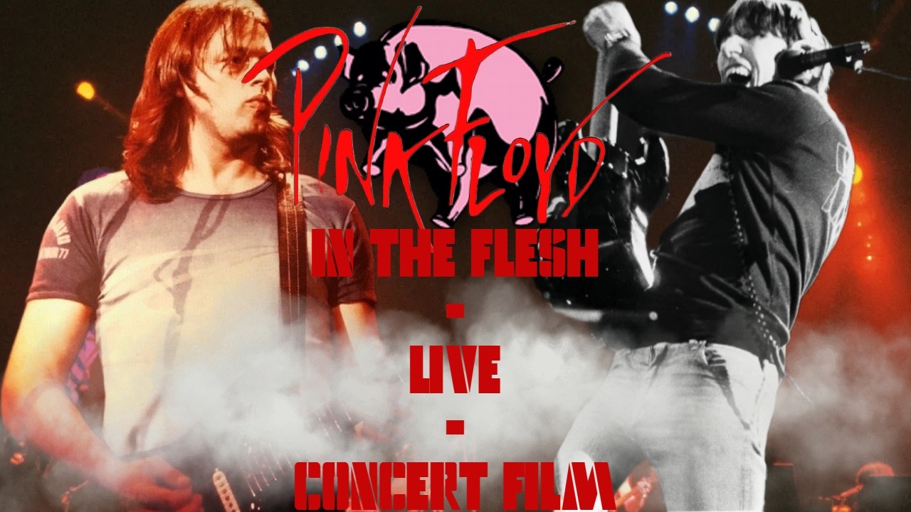 Pink Floyd - In The Flesh - Live Concert Film