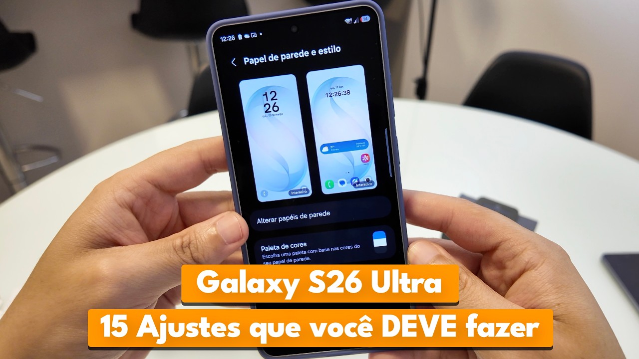 Galaxy S26 Ultra: 15 Configurações OBRIGATÓRIAS