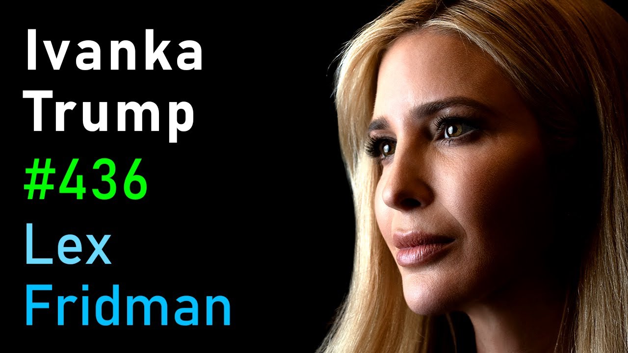 Иванка Трамп: политика, семья, недвижимость, мода, музыка и жизнь | Лекс Фридман Подкаст 