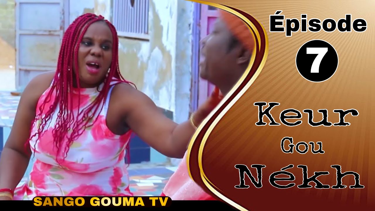 KEUR GOU NÉKH ÉPISODE 7