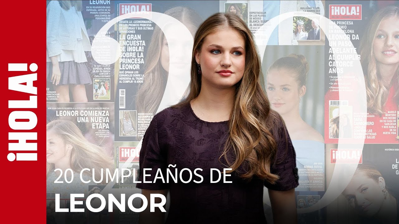 LEONOR CUMPLE 20 AÑOS: Su vida a través de las portadas de ¡HOLA!