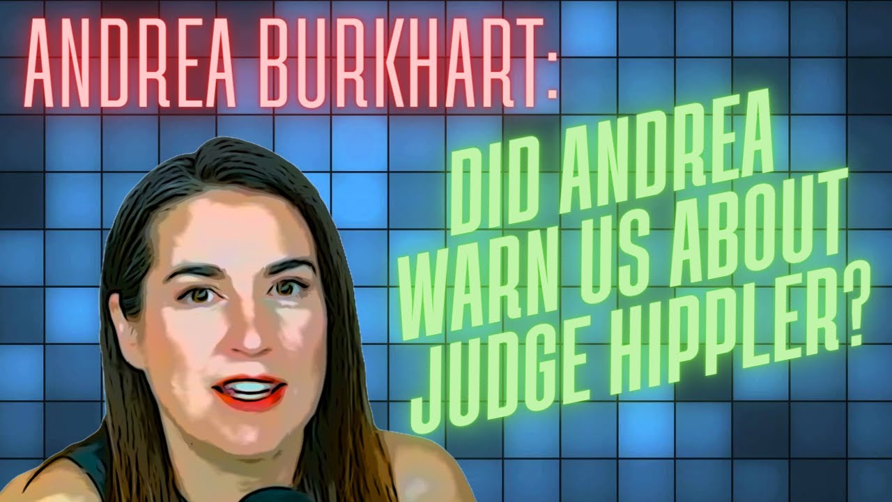 Andrea Burkhart Warned Us in April About 'SLIPPERY' Judge Hippler