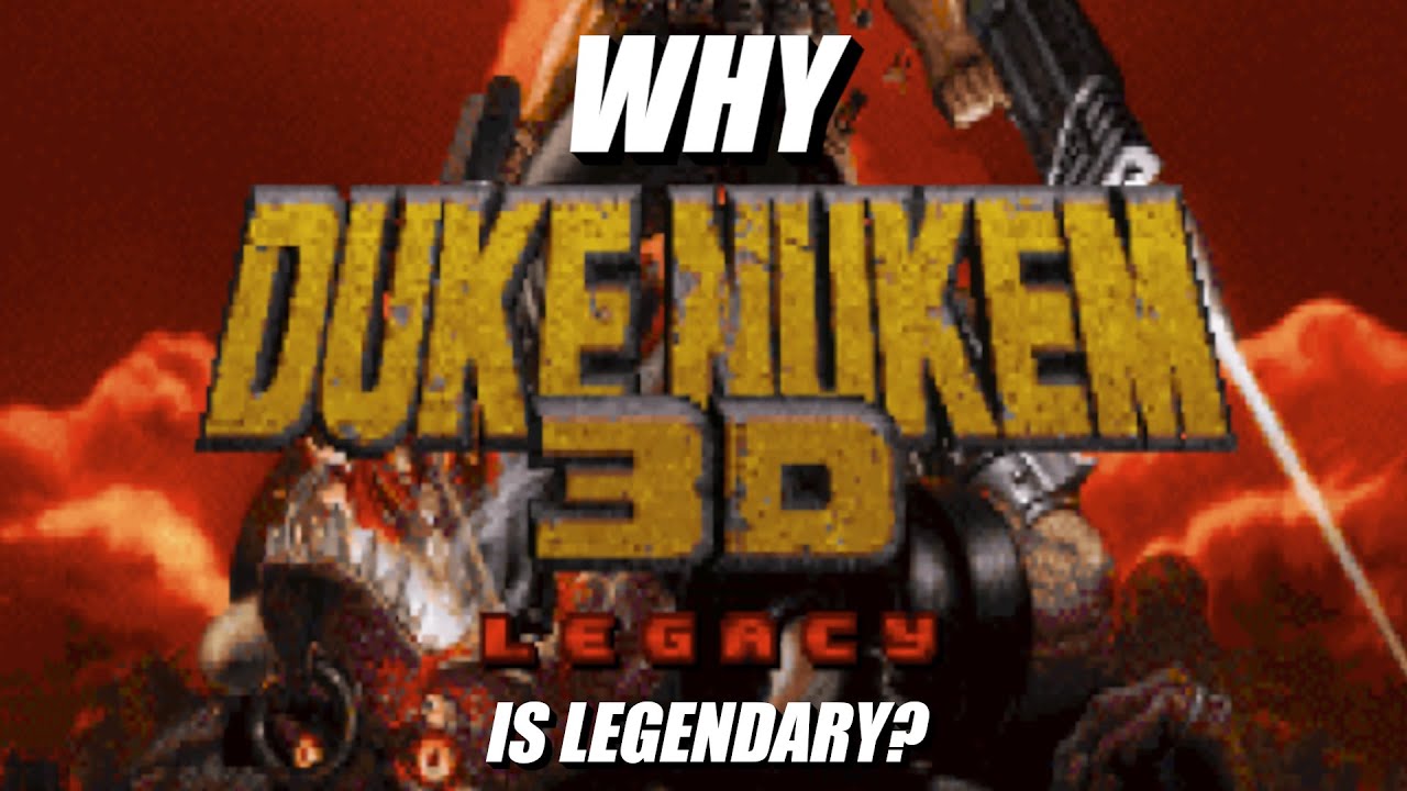 Why Duke Nukem 3D Legacy Edition is LEGENDARY?