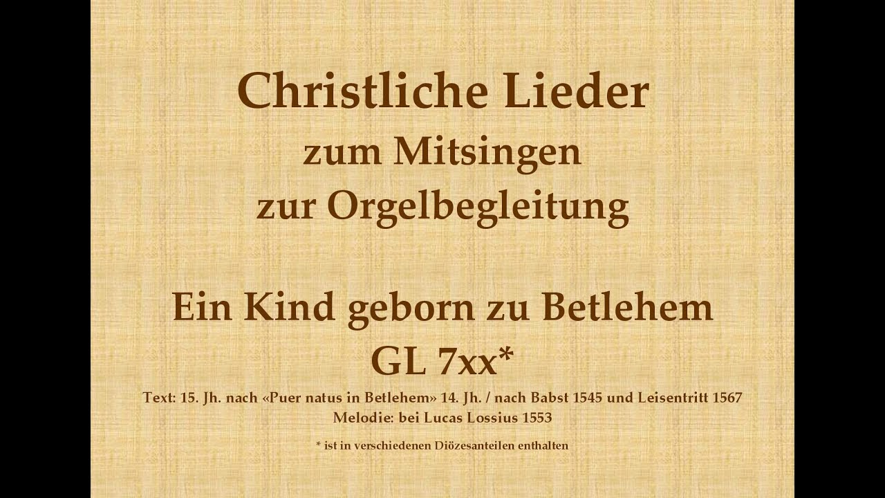 Ein Kind geborn zu Betlehem - Weihnachtslied zum Mitsingen mit Orgelbegleitung